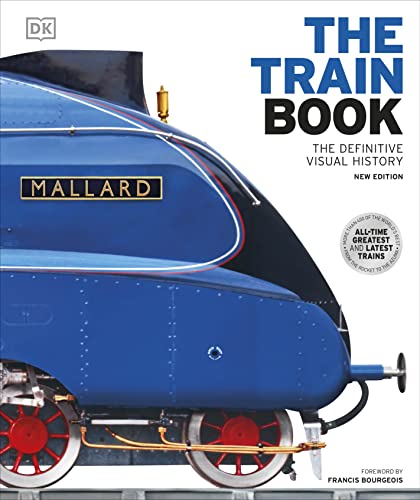 The Train Book: The Definitive Visual History (DK Definitive Transport Guides) von DK
